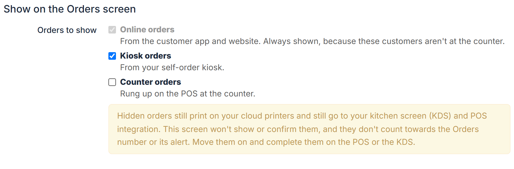 Settings › Orders Screen, Show on the Orders screen: Online orders ticked and greyed (always shown), Kiosk orders ticked, Counter orders unticked, and the note that hidden orders still print on your cloud printers and go to your KDS and POS integration