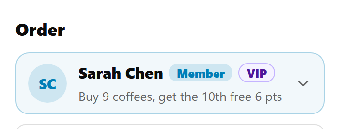 The order on the POS after adding Sarah Chen: Sarah Chen · Member · VIP · Buy 9 coffees, get the 10th free 6 pts, with a chevron, under Order