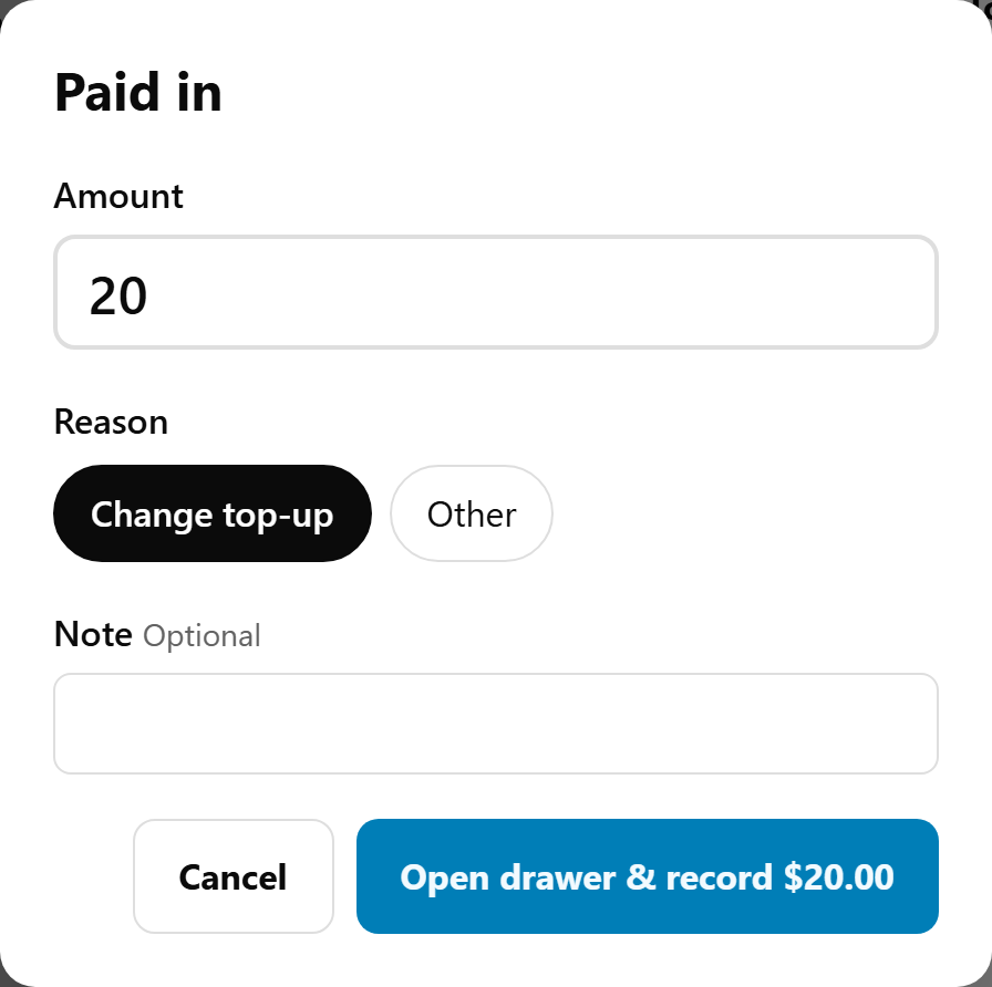 Paid in: the Amount, the Reason (Change top-up or Other), an optional Note, and Open drawer & record